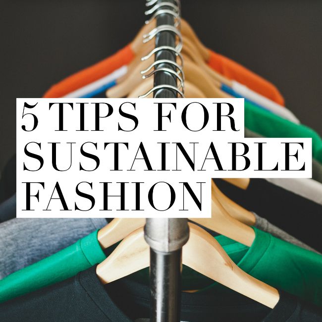 5 Tips for Sustainable Fashion